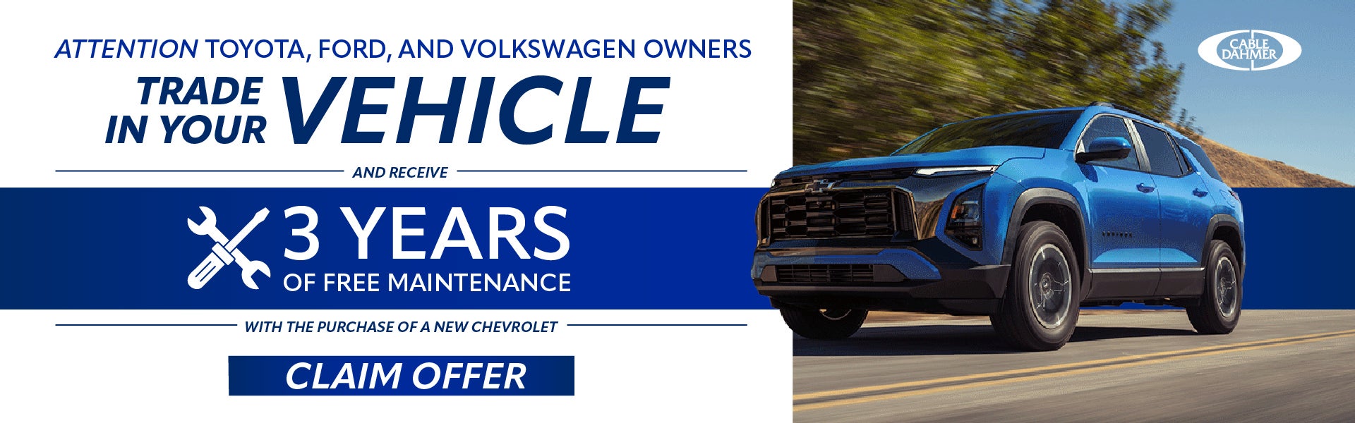 Get 3 years of free maintenance when you trade in your Toyota, Ford, or Volkswagen at Cable Dahmer Chevrolet of Independence